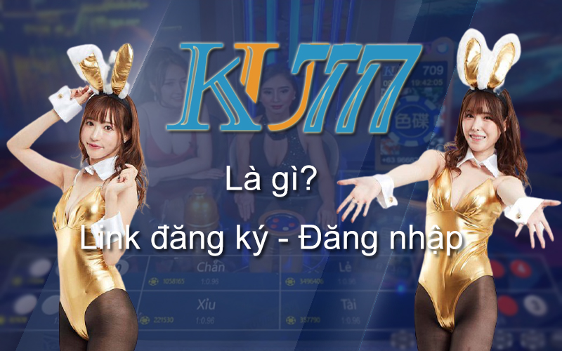 link đăng ký - đăng nhập ku777